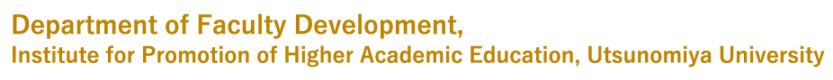 Department of Faculty Development, Institute for Promotion of Higher Academic Education, Utsunomiya University